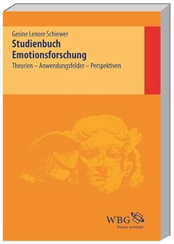 Studienbuch Emotionsforschung: Theorien, Anwendungsfelder, Perspektiven